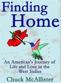 Cover: Finding Home: An American's Journey of Life and Love in the West Indies - Chuck McAllister