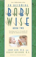 Cover: On Becoming Baby Wise: Book II (Parenting Your Pretoddler Five to Twelve Months) - Hawksflight & Associates, Inc