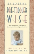 Cover: On Becoming Pretoddlerwise: From Babyhood to Toddlerhood (Parenting Your 12 to 18 Month Old) - Hawksflight & Associates, Inc
