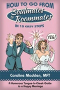 Cover: How to Go From Soul Mates to Roommates in 10 Easy Steps - Caroline Madden