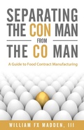 Cover: Separating the Con Man From the Co Man: How to Source a Contract Food Manufacturer - Caroline Madden