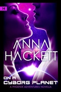 Cover: On a Cyborg Planet (Phoenix Adventures #6) - Anna Hackett