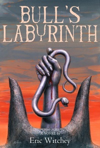 Enlarge image Cover: Bull's Labyrinth - Imagination Fully Dilated Publishing
