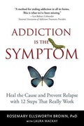 Cover: Addiction Is the Symptom - Algorithm Books
