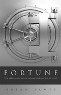 Cover: Fortune: The Aftermath of an Infamous Bank Vault Heist - Brian James