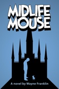 Cover: Midlife Mouse - Wayne Franklin