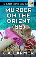 Cover: Murder on the Orient (SS): The Agatha Christie Book Club 2 - C.A. Larmer