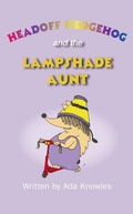 Cover: Headoff Hedgehog and the Lampshade Aunt - Moshpit Publishing