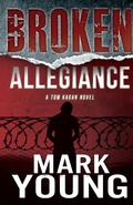 Cover: Broken Allegiance (A Tom Kagan Novel) - Mark Young