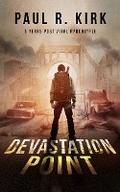 Cover: Devastation Point -5 Years Post Viral Apocalypse - Paul Kirk