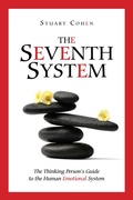 Cover: Seventh System: The Thinking Person's Guide to the Human Emotional System - Stuart Cohen