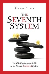 Enlarge image Cover: Seventh System: The Thinking Person's Guide to the Human Emotional System - Stuart Cohen