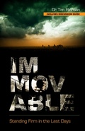 Cover: Immovable: Standing Firm in the Last Days - Tim Riordan