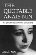 Cover: Quotable Anais Nin: 365 Quotations with Citations - Sky Blue Press LLC