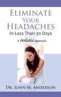 Cover: Eliminate Your Headaches In Less Than 30 Days - MADE FOR SUCCESS