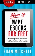 Cover: How to Make Ebooks for Free: With No Obligations to Online Retailers and Their Conditions on Your Copyright - OverDog Press