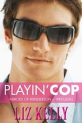 Cover: Playin' Cop (Heroes of Henderson ~ Prequel) - Liz Kelly