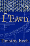 Cover: I Town - Timothy Koch