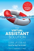 Cover: Virtual Assistant Solution: Come up for Air, Offload the Work You Hate, and Focus on What You Do Best - Michael Hyatt