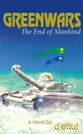 Cover: Greenwars: the End of Mankind - Moshpit Publishing