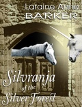 Cover: Silvranja of the Silver Forest - Laraine Anne Barker