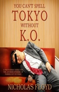 Cover: You Can't Spell Tokyo Without K.O. - Nicholas Floyd