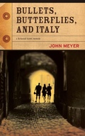 Cover: Bullets, Butterflies, and Italy - John Meyer