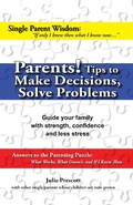Cover: Parents! Tips to Make Decisions, Solve Problems - Julie Prescott