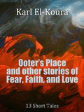Cover: Ooter's Place and Other Stories of Fear, Faith, and Love - Karl El-Koura