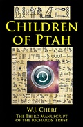 Cover: Children of Ptah. Third Manuscript of the Richards' Trust - W.J. Cherf