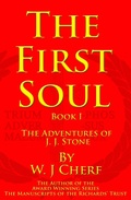 Cover: First Soul. Book I. The Adventures of J. J. Stone - W.J. Cherf