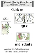 Cover: Alternate Reality News Service's Guide to Love, Sex and Robots - Ira Nayman
