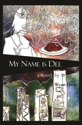 Cover: My Name is Dee - Robin Wyatt Dunn