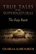 Cover: True Tales of the Supernatural: The Ouija Board - Charna Ainsworth