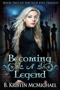 Cover: Becoming a Legend - B. Kristin McMichael