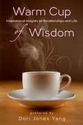 Cover: Warm Cup of Wisdom: Inspirational Insights on Relationships and Life - Dori Jones Yang