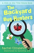 Cover: Backyard Bug Hunters - Rachel Elizabeth Cole