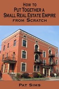 Cover: How to Put Together a Small Real Estate Empire from Scratch - Pat Sims