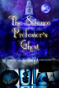 Enlarge image Cover: Science Professor's Ghost - Sue Latham
