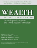 Cover: Wealth Protection Planning for Orthopaedic Surgeons and Sports Medicine Specialists - Guardian Publishing LLC