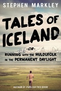 Cover: Tales of Iceland -or- Running with the Huldufolk in the Permanent Daylight - Matthew Trinetti
