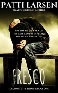Cover: Fresco (Book One The Diamond City Trilogy) - Patti Larsen