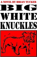 Cover: Big White Knuckles - brian tucker