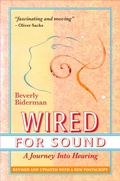 Cover: Wired For Sound: A Journey Into Hearing, Revised And Updated, With A New Postscript - Beverly Biderman