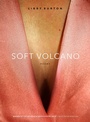 Cover: Soft Volcano - Saturnalia Books