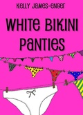 Cover: White Bikini Panties - Kelly James-Enger