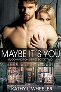 Cover: Maybe It's You - Kathy L Wheeler