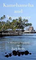 Cover: Kamehameha and Vancouver, Rendezvous in Paradise - Jack Kelly