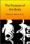 Cover: Purpose of the Body - William A. Adams