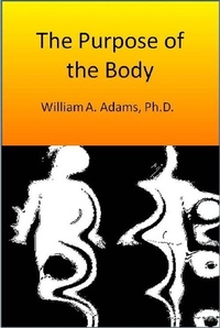 Enlarge image Cover: Purpose of the Body - William A. Adams